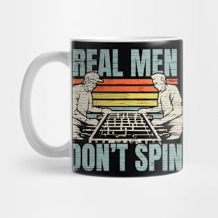 Foosball Real Men Don't Spin Foosball Player Mug